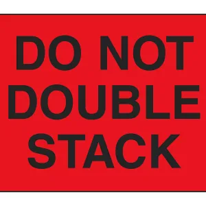 4" x 6" "Do Not Double Stack" Label
